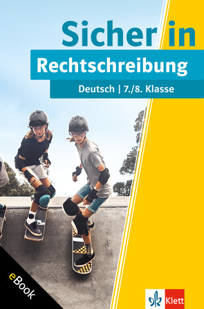 Klett Sicher in Deutsch Rechtschreibung 7./8. Klasse von Stephan,  Horst