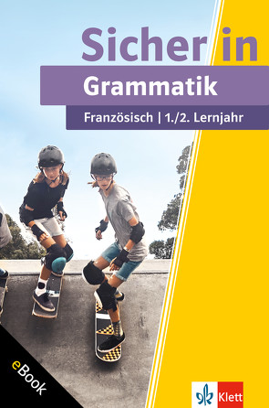 Klett Sicher in Französisch Grammatik 1./2. Lernjahr von Füßle,  Gesa Louise, Malek,  Bettina