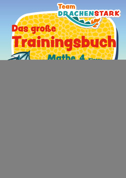 Klett Team Drachenstark: Das große Trainingsbuch Mathe 4. Klasse