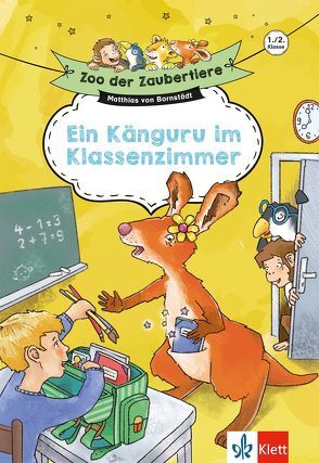 Klett Zoo der Zaubertiere: Ein Känguru im Klassenzimmer, 1./2. Klasse von Bornstädt,  Matthias von, Döhnel,  Grit