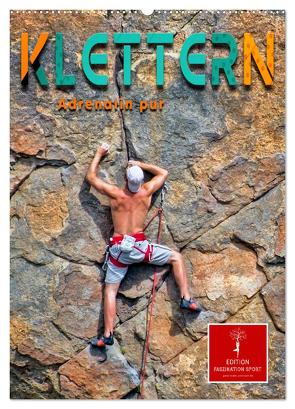 Klettern – Adrenalin pur (Wandkalender 2024 DIN A2 hoch), CALVENDO Monatskalender von Roder,  Peter