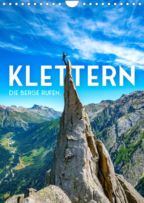 Klettern – Die Berge rufen. (Wandkalender 2023 DIN A4 hoch) von SF