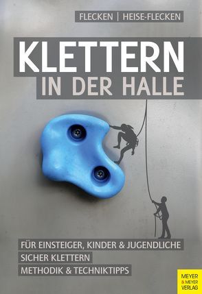 Klettern in der Halle von Flecken,  Gabi, Heise-Flecken,  Detlef