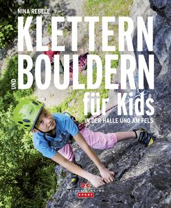 Klettern und Bouldern für Kids von Rebele,  Nina