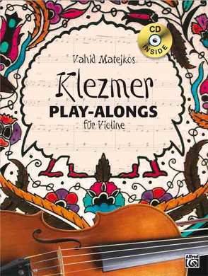 Klezmer Play-alongs / Vahid Matejkos Klezmer Play-alongs für Violine von Epstein,  Igor, Matejko,  Vahid