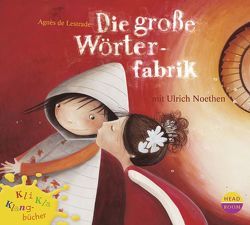 Kli-Kla-Klangbücher: Die große Wörterfabrik von Albrecht,  Henrik, Lestrade,  Agnès de, Singer,  Theresia