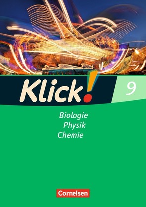 Klick! Biologie, Physik, Chemie – Alle Bundesländer – Band 9 von Dittrich,  Daniela, Geist,  Berthold, Gredig,  Sylvia, Nossek,  Catrin, Schönecker,  Patrick, Strehl,  Hannelore