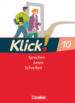 Klick! Deutsch – Ausgabe 2007 – 10. Schuljahr von Angel,  Margret, Glahe-Assauer,  Nicole, Görbing,  Jana, Krüss,  Barbara Maria, Naumann,  Isabelle