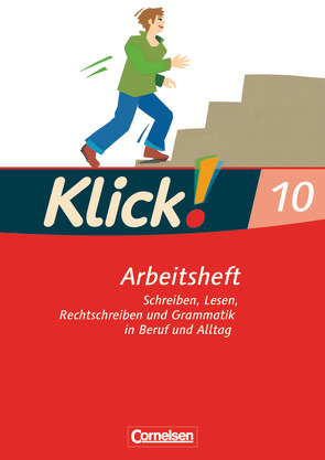 Klick! Deutsch – Ausgabe 2007 – 10. Schuljahr von Huck,  Heike, Kolbe-Schwettmann,  Martina, König,  Martina, Mumm,  Michael, Stahn,  Heidrun, Tubach-Regenscheit,  Rosa, Wengert,  Siegfried