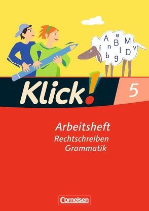 Klick! Deutsch – Ausgabe 2007 – 5. Schuljahr von Bahr,  Miriam, Böhme,  Marion, Kolbe-Schwettmann,  Martina, König,  Martina, Krauß,  Michaela, Mumm,  Michael, Stahn,  Heidrun