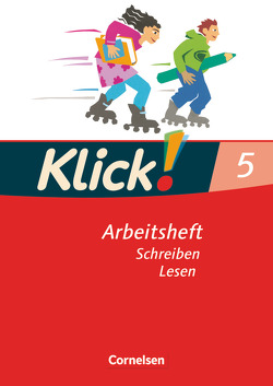 Klick! Deutsch – Ausgabe 2007 – 5. Schuljahr von Bielert,  Susanne, Huck,  Heike, Jaulgey,  Catherine, Klaßmann,  Gabriele, Maurer,  Dagmar, Tubach-Regenscheit,  Rosa, Wengert,  Siegfried, Westermeier,  Margarete