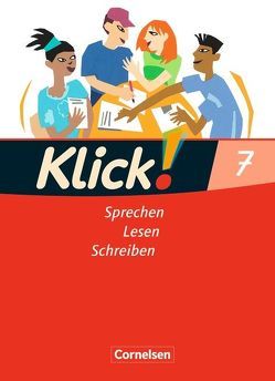 Klick! Deutsch – Ausgabe 2007 – 7. Schuljahr von Angel,  Margret, Bähnk,  Nina, Creutz-Model,  Marie-Cäcilia, Greisbach,  Michaela, Günther,  Waltraud, Hämel,  Bianca, Jacobs,  August-Bernhard, Luckfiel,  Heide