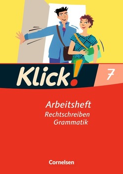 Klick! Deutsch – Ausgabe 2007 – 7. Schuljahr von Böhme,  Marion, Braun,  Dorothee, Kolbe-Schwettmann,  Martina, König,  Martina, Krauß,  Michaela, Mumm,  Michael, Stahn,  Heidrun, Wiedner,  Miriam