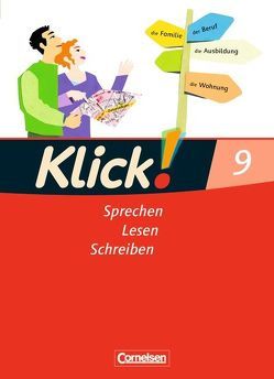 Klick! Deutsch – Ausgabe 2007 – 9. Schuljahr von Angel,  Margret, Erdnüss,  Amelie, Faber,  Gisela, Glahe-Assauer,  Nicole, Görbing,  Jana, Greisbach,  Michaela, Hämel,  Bianca, Luckfiel,  Heide