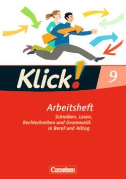 Klick! Deutsch – Ausgabe 2007 – 9. Schuljahr von Böhme,  Marion, Huck,  Heike, Jaulgey,  Catherine, Klaßmann,  Gabriele, Kolbe-Schwettmann,  Martina, König,  Martina, Krauß,  Michaela