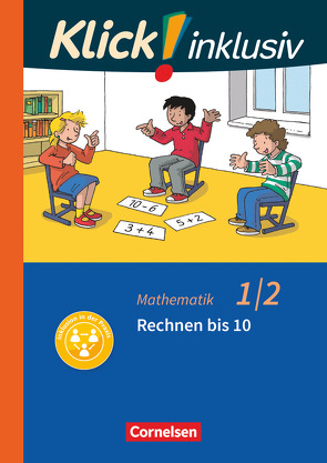 Klick! inklusiv – Grundschule / Förderschule – Mathematik – 1./2. Schuljahr von Burkhart,  Silke, Franz,  Petra, Weisse,  Silvia