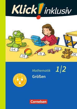 Klick! inklusiv – Grundschule / Förderschule – Mathematik – 1./2. Schuljahr von Burkhart,  Silke, Franz,  Petra, Weisse,  Silvia