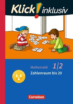 Klick! inklusiv – Grundschule / Förderschule – Mathematik – 1./2. Schuljahr von Burkhart,  Silke, Franz,  Petra, Weisse,  Silvia