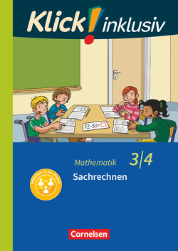 Klick! inklusiv – Grundschule / Förderschule – Mathematik – 3./4. Schuljahr von Burkhart,  Silke, Franz,  Petra, Weisse,  Silvia