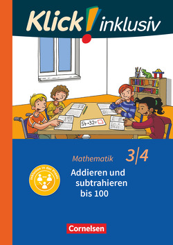 Klick! inklusiv – Grundschule / Förderschule – Mathematik – 3./4. Schuljahr von Burkhart,  Silke, Franz,  Petra, Weisse,  Silvia