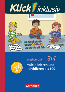 Klick! inklusiv – Grundschule / Förderschule – Mathematik – 3./4. Schuljahr von Burkhart,  Silke, Franz,  Petra, Weisse,  Silvia