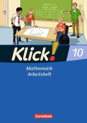 Klick! Mathematik – Mittel-/Oberstufe – Alle Bundesländer – 10. Schuljahr von Jacob,  Daniel, Jenert,  Elisabeth, Kühne,  Petra, Ledebur,  Markus, Plattner,  Florian, Schönthaler,  Sebastian, Schwind,  Naveen, Wolf,  Christina