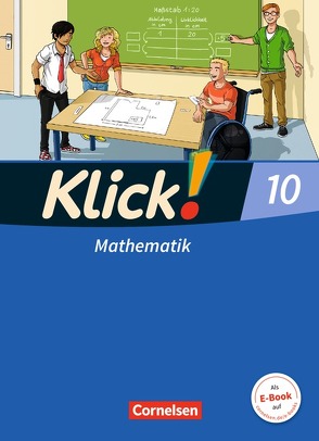 Klick! Mathematik – Mittel-/Oberstufe – Alle Bundesländer – 10. Schuljahr von Jacob,  Daniel, Jenert,  Elisabeth, Kühne,  Petra, Ledebur,  Markus, Plattner,  Florian, Schönthaler,  Sebastian, Schwind,  Naveen, Wolf,  Christina