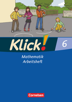 Klick! Mathematik – Mittel-/Oberstufe – Alle Bundesländer – 6. Schuljahr von Breucker,  Thomas, Gerling,  Christel, Kühne,  Petra, Schindler,  Maike, Wember,  Franz B., Zemkalis,  Ines