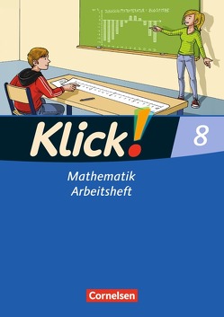 Klick! Mathematik – Mittel-/Oberstufe – Alle Bundesländer – 8. Schuljahr von Busch,  Meike, Friedemann-Zemkalis,  Enno, Glaubitz,  Steffen, Jacob,  Daniel, Jenert,  Elisabeth, Kühne,  Petra, Zemkalis,  Ines