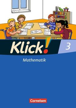 Klick! Mathematik – Unterstufe – Alle Bundesländer – Förderschule – 3. Schuljahr von Burkhart,  Silke, Franz,  Petra, Gerling,  Christel, Jenert,  Elisabeth, Lange,  Sonja, Weisse,  Silvia