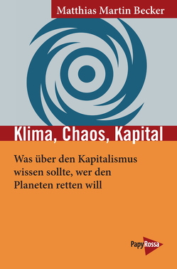 Klima, Chaos, Kapital von Becker,  Matthias Martin