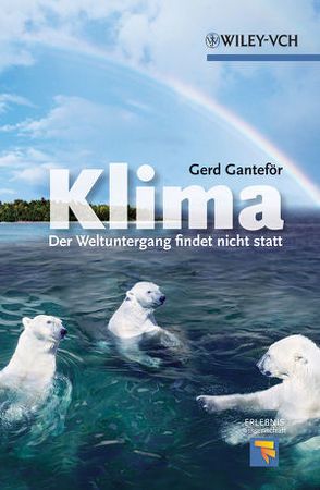 Klima – Der Weltuntergang findet nicht statt von Ganteför,  Gerd