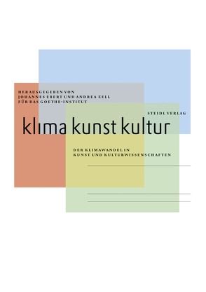 Klima Kunst Kultur von Ebert,  Johannes, Zell,  Andrea