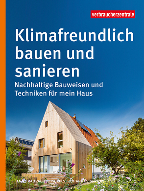 Klimafreundlich bauen und sanieren von Raupach,  Anne, Riks,  Eva, Spruth,  Johannes