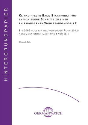 Klimagipfel in Bali: Startpunkt für entschiedene Schritte zu einem emissionsarmen Wohlstandsmodell von Bals,  Christoph