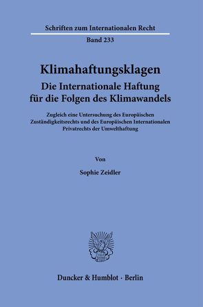 Klimahaftungsklagen. Die Internationale Haftung für die Folgen des Klimawandels. von Zeidler,  Sophie