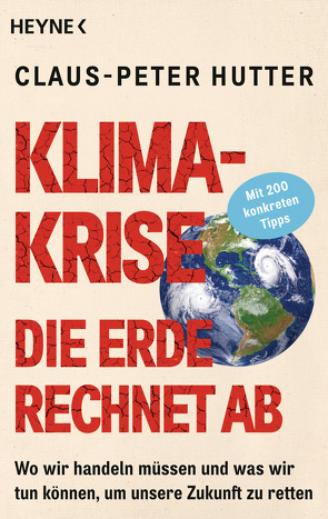 Klimakrise: Die Erde rechnet ab von Hutter,  Claus-Peter