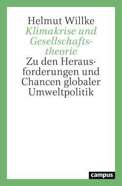 Klimakrise und Gesellschaftstheorie von Willke,  Helmut