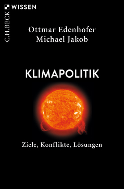 Klimapolitik von Edenhofer,  Ottmar, Jakob,  Michael