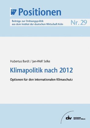 Klimapolitik nach 2012 von Bardt,  Hubertus, Selke,  Jan W