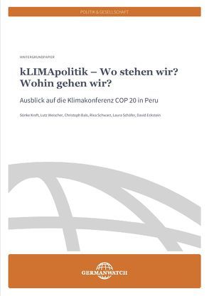 kLIMApolitik – Wo stehen wir? Wohin gehen wir? von Bals,  Christoph, Kreft,  Sönke, Schwarz,  Rixa, Weischer,  Lutz