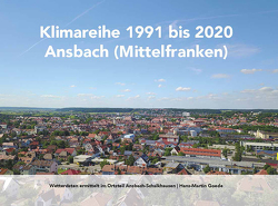 Klimareihe 1991 bis 2020 Ansbach (Mittelfranken) von Goede,  Hans-Martin