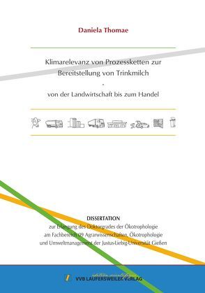 Klimarelevanz von Prozessketten zur Bereitstellung von Trinkmilch – von der Landwirtschaft bis zum Handel von Thomae,  Daniela