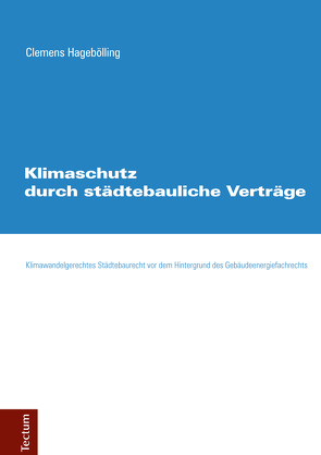 Klimaschutz durch städtebauliche Verträge von Hagebölling,  Clemens