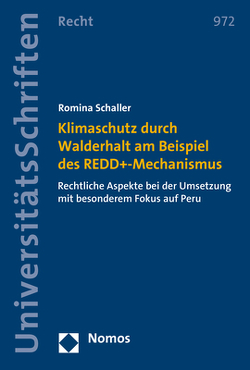 Klimaschutz durch Walderhalt am Beispiel des REDD+-Mechanismus von Schaller,  Romina