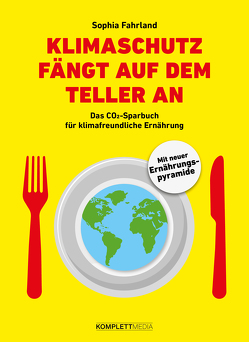 Klimaschutz fängt auf dem Teller an von Fahrland,  Sophia