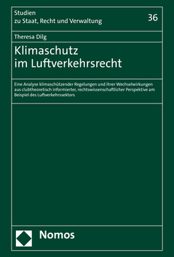 Klimaschutz im Luftverkehrsrecht von Dilg,  Theresa