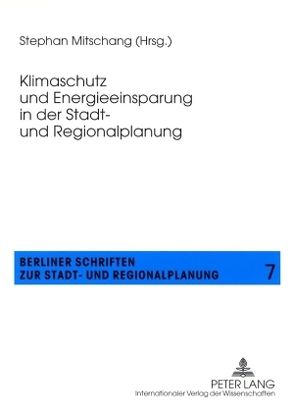 Klimaschutz und Energieeinsparung in der Stadt- und Regionalplanung von Mitschang,  Stephan