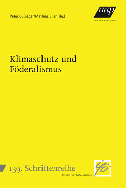 Klimaschutz und Föderalismus von Bußjäger,  Peter, Eller,  Mathias