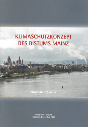 Klimaschutzkonzept des Bistums Mainz von Foltin,  Oliver, Teichert,  Volker